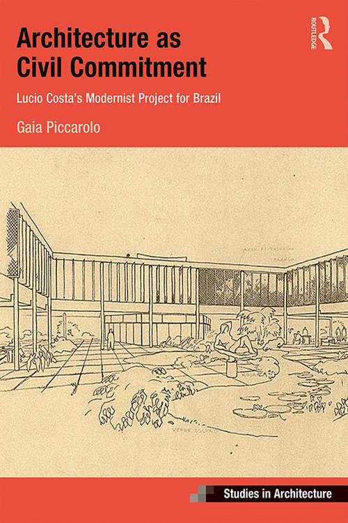 Book cover of Architecture as Civil Commitment: Lucio Costa's Modernist Project for Brazil (Ashgate Studies in Architecture)