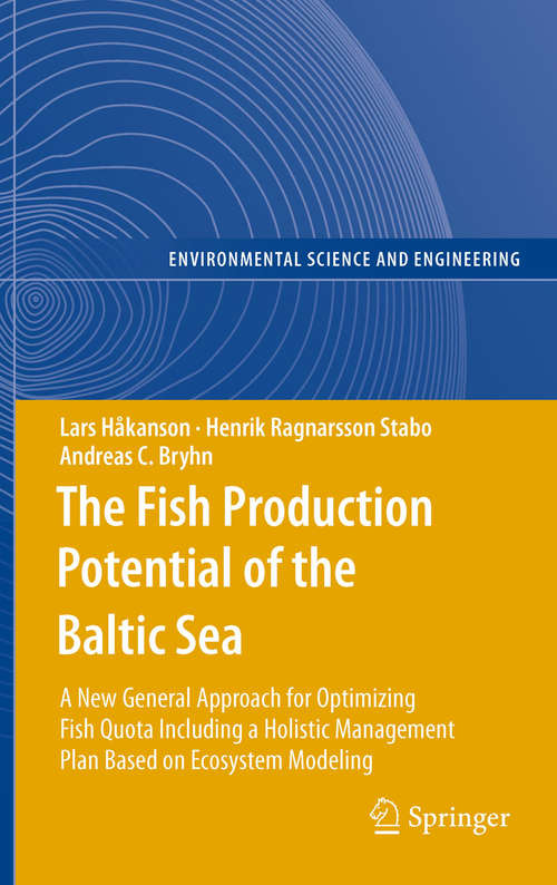 Book cover of The Fish Production Potential of the Baltic Sea: A New General Approach for Optimizing Fish Quota Including a Holistic Management Plan Based on Ecosystem Modelling (2010) (Environmental Science and Engineering)