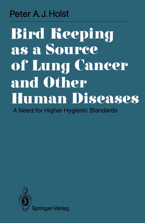 Book cover of Bird Keeping as a Source of Lung Cancer and Other Human Diseases: A Need for Higher Hygienic Standards (1991) (International Archives of Occupational and Environmental Health. Supplement)