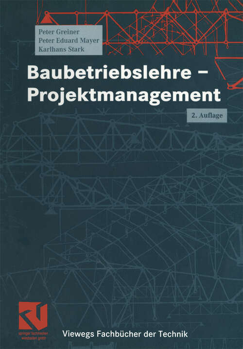 Book cover of Baubetriebslehre - Projektmanagement (2., korr. Aufl. 2002) (Viewegs Fachbücher der Technik)