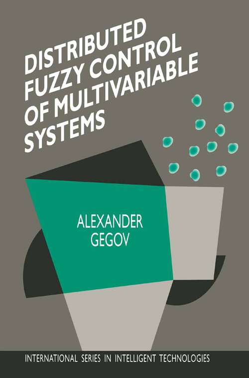 Book cover of Distributed Fuzzy Control of Multivariable Systems (1996) (International Series in Intelligent Technologies #6)