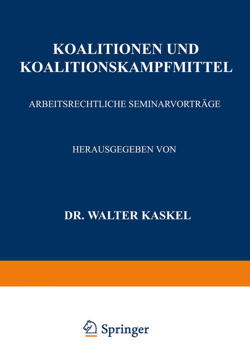 Book cover of Koalitionen und Koalitionskampfmittel: Arbeitsrechtliche Seminarvorträge (1925)