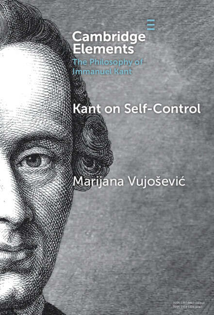 Book cover of Kant on Self-Control (Elements in the Philosophy of Immanuel Kant)