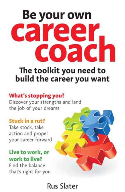 Book cover of Be Your Own Career Coach: The Toolkit You Need To Build The Career You Want