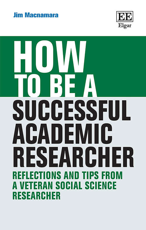 Book cover of How to be a Successful Academic Researcher: Reflections and Tips From a Veteran Social Science Researcher (How To Guides)