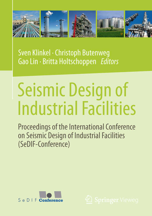 Book cover of Seismic Design of Industrial Facilities: Proceedings of the International Conference on Seismic Design of Industrial Facilities (SeDIF-Conference) (2014)