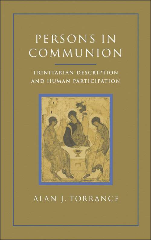 Book cover of Persons in Communion: Trinitarian Description and Human Participation
