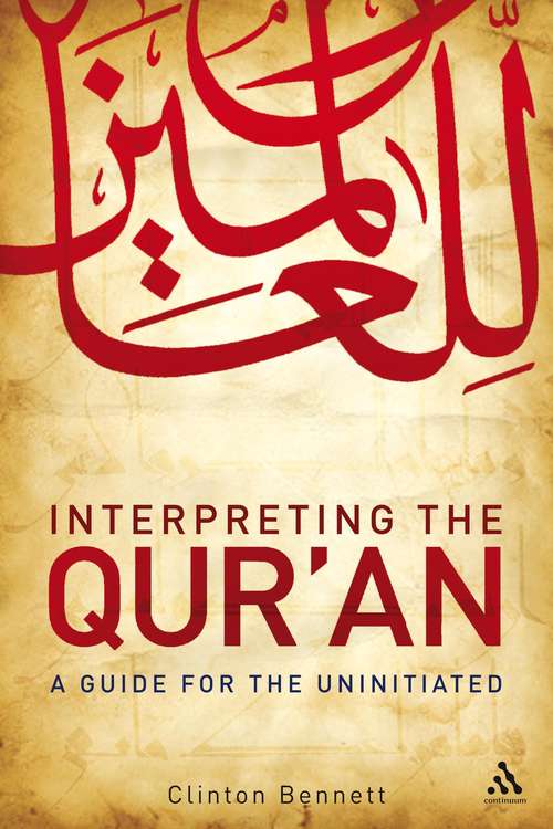 Book cover of Interpreting the Qur'an: A Guide for the Uninitiated