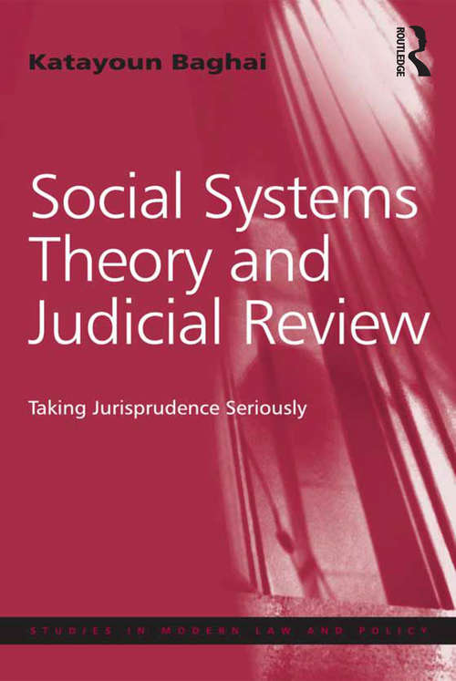 Book cover of Social Systems Theory and Judicial Review: Taking Jurisprudence Seriously (Studies in Modern Law and Policy)