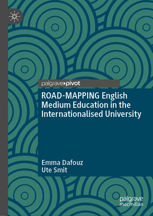 Book cover of ROAD-MAPPING English Medium Education in the Internationalised University (1st ed. 2020)