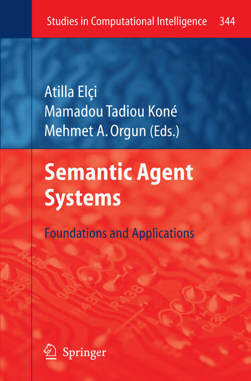 Book cover of Semantic Agent Systems: Foundations and Applications (2011) (Studies in Computational Intelligence #344)