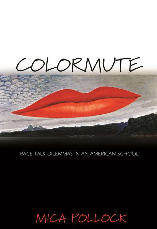 Book cover of Colormute: Race Talk Dilemmas in an American School (PDF)