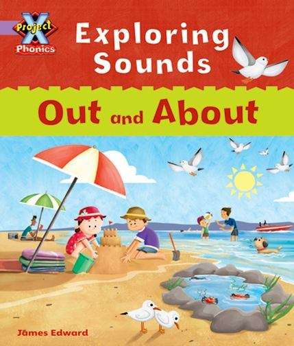Book cover of Project X, Pre-Book Bands, Lilac, Phonics: Exploring Sounds, Out and About