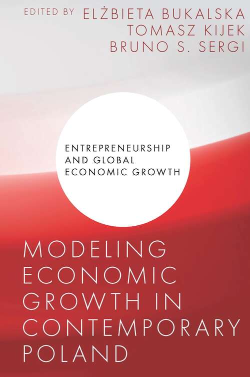 Book cover of Modeling Economic Growth in Contemporary Poland (Entrepreneurship and Global Economic Growth)