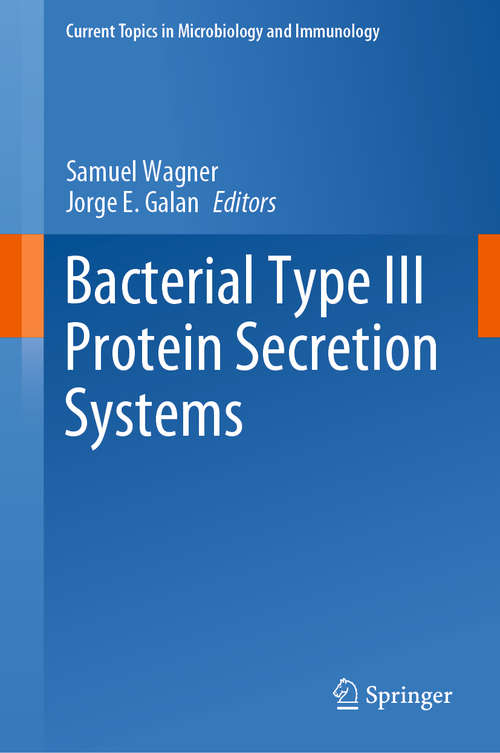 Book cover of Bacterial Type III Protein Secretion Systems (1st ed. 2020) (Current Topics in Microbiology and Immunology #427)