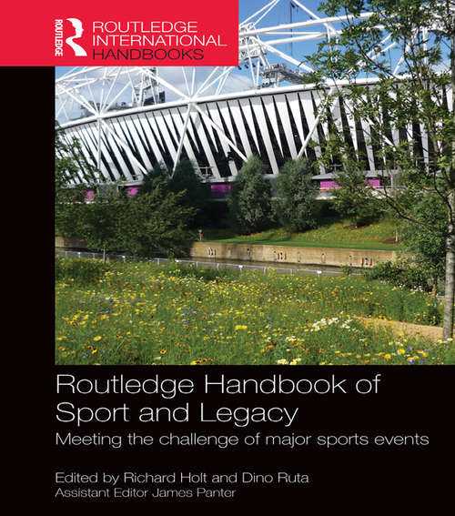 Book cover of Routledge Handbook of Sport and Legacy: Meeting the Challenge of Major Sports Events (Routledge International Handbooks)