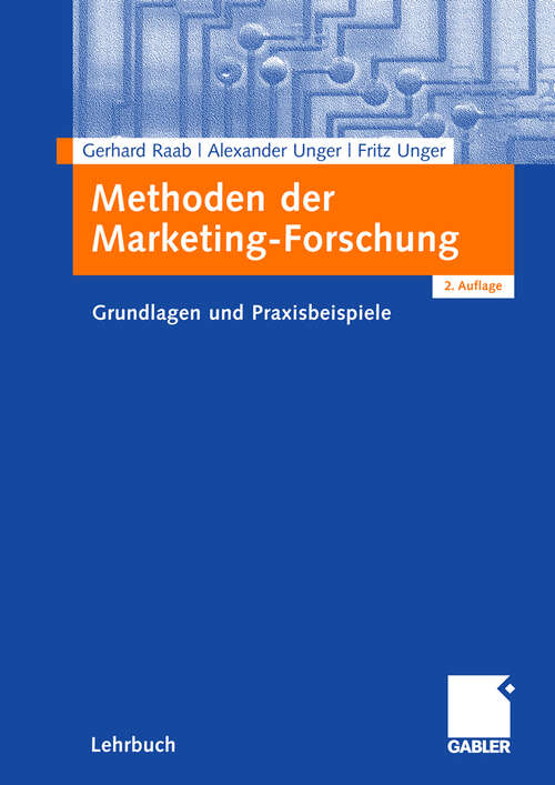 Book cover of Methoden der Marketing-Forschung: Grundlagen und Praxisbeispiele (2. Aufl. 2009)