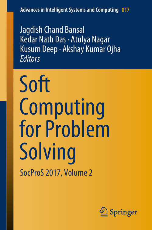 Book cover of Soft Computing for Problem Solving: SocProS 2017, Volume 2 (1st ed. 2019) (Advances in Intelligent Systems and Computing #817)