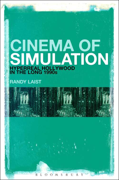 Book cover of Cinema of Simulation: Hyperreal Hollywood In The Long 1990s