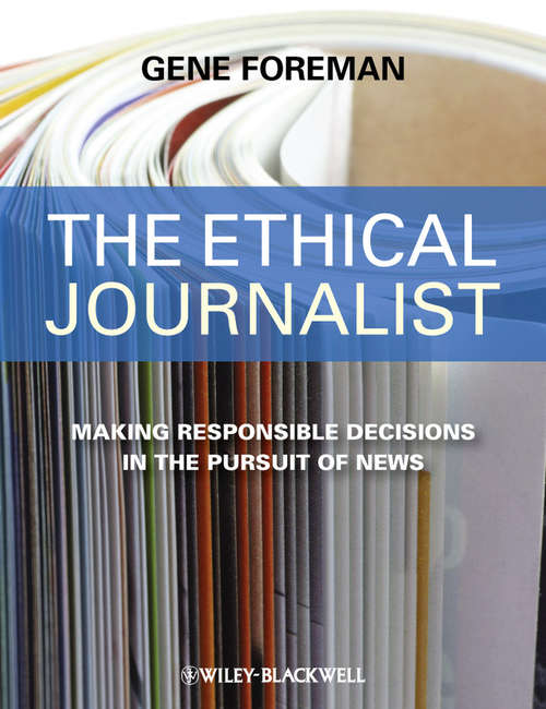 Book cover of The Ethical Journalist: Making Responsible Decisions in the Pursuit of News (2)