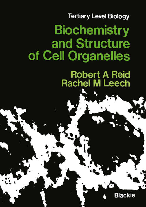 Book cover of Biochemistry and Structure of Cell Organelles (1980) (Tertiary Level Biology)