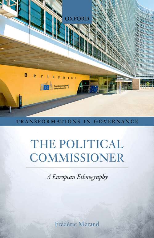 Book cover of The Political Commissioner: A European Ethnography (Transformations in Governance)