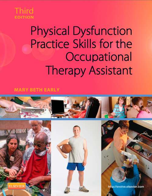 Book cover of Physical Dysfunction Practice Skills for the Occupational Therapy Assistant - E-Book (3)