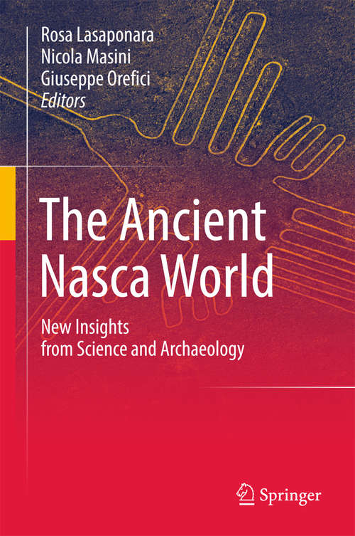 Book cover of The Ancient Nasca World: New Insights from Science and Archaeology (1st ed. 2016)