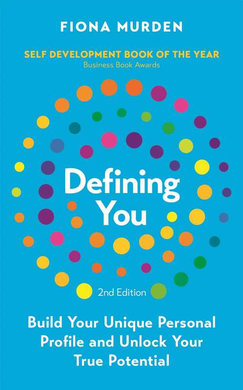 Book cover of Defining You: How to profile yourself and unlock your full potential - SELF DEVELOPMENT BOOK OF THE YEAR