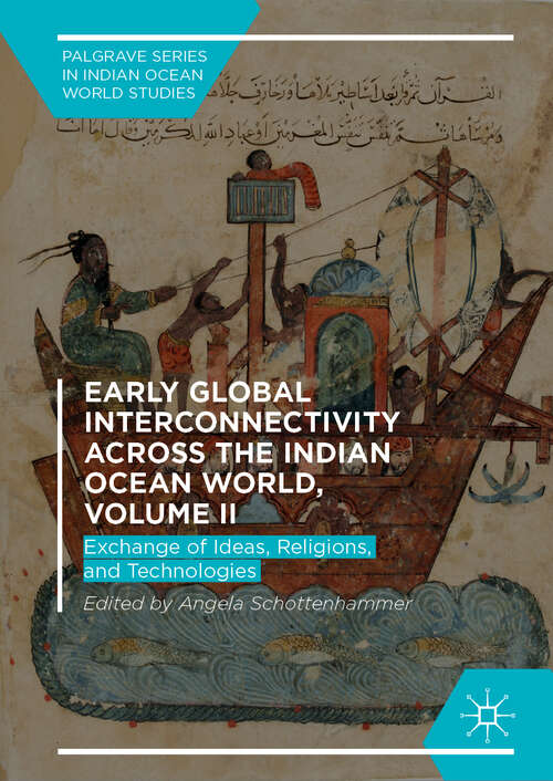 Book cover of Early Global Interconnectivity across the Indian Ocean World, Volume II: Exchange of Ideas, Religions, and Technologies (1st ed. 2019) (Palgrave Series in Indian Ocean World Studies)