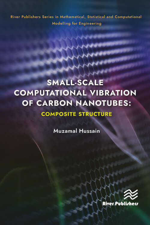 Book cover of Small-scale Computational Vibration of Carbon Nanotubes: Composite Structure (River Publishers Series in Mathematical, Statistical and Computational Modelling for Engineering)