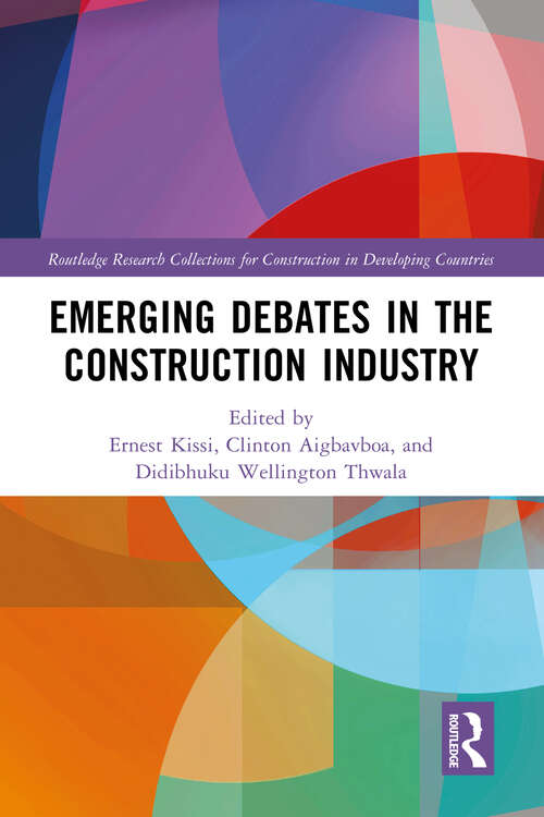 Book cover of Emerging Debates in the Construction Industry: The Developing Nations’ Perspective (Routledge Research Collections for Construction in Developing Countries)