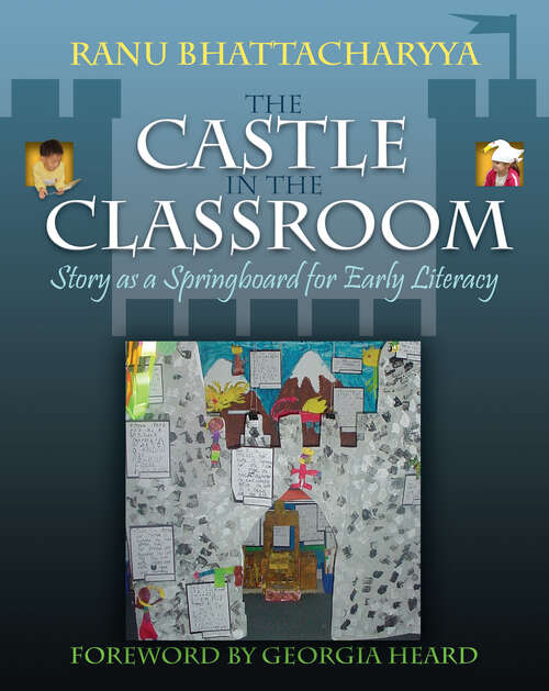 Book cover of Castle in the Classroom: Story as a Springboard for Early Literacy