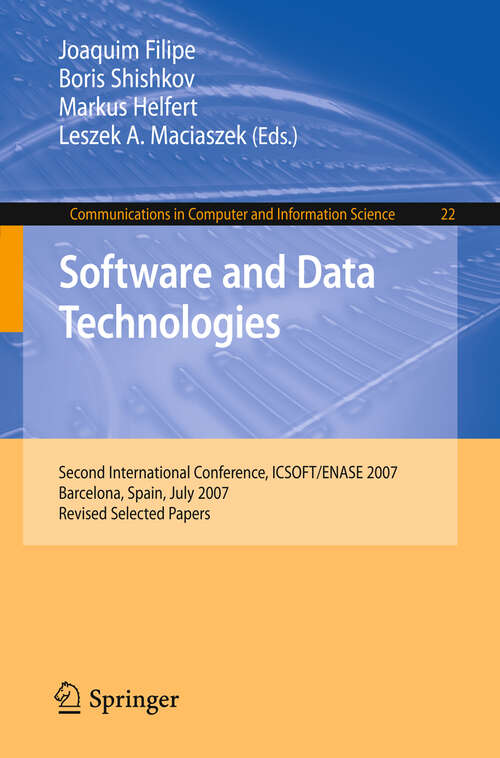 Book cover of Software and Data Technologies: Second International Conference, ICSOFT/ENASE 2007, Barcelona, Spain, July 22-25, 2007, Revised Selected Papers (2009) (Communications in Computer and Information Science #22)