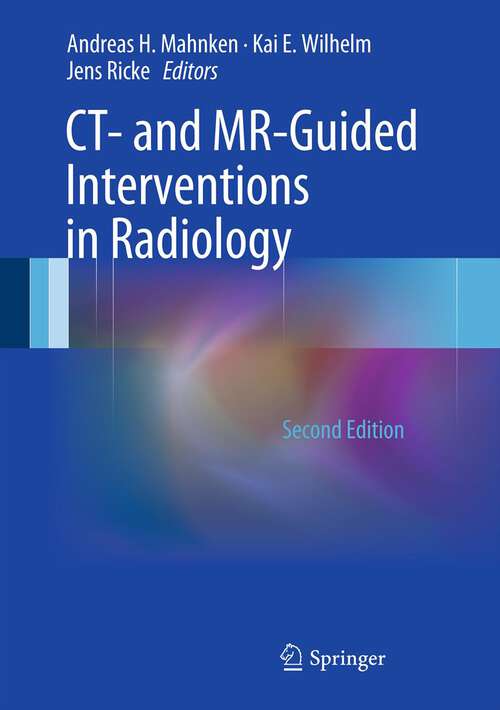 Book cover of CT- and MR-Guided Interventions in Radiology (2nd ed. 2013)