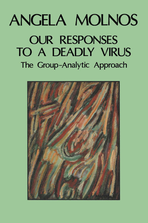 Book cover of Our Responses to a Deadly Virus: The Group-Analytic Approach
