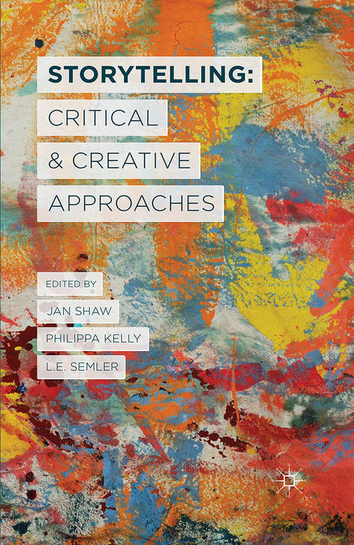 Book cover of Storytelling: Critical and Creative Approaches (2013)