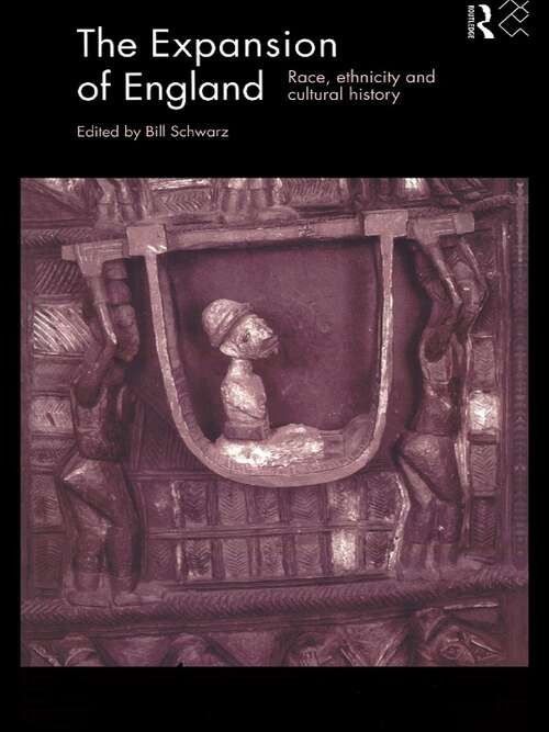 Book cover of The Expansion of England: Race, Ethnicity and Cultural History