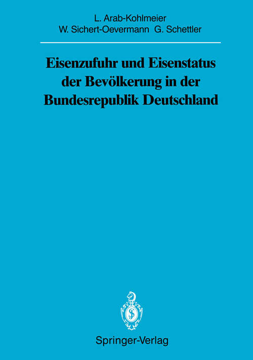 Book cover of Eisenzufuhr und Eisenstatus der Bevölkerung in der Bundesrepublik Deutschland (1989) (Sitzungsberichte der Heidelberger Akademie der Wissenschaften: 1989 / 1989)