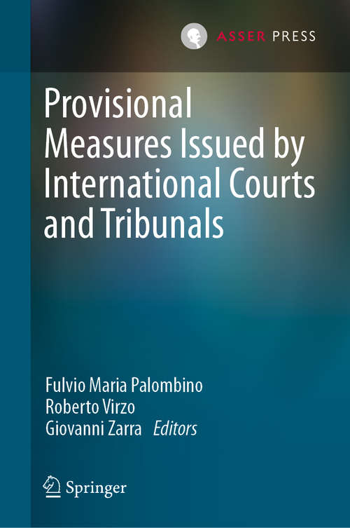Book cover of Provisional Measures Issued by International Courts and Tribunals (1st ed. 2021)