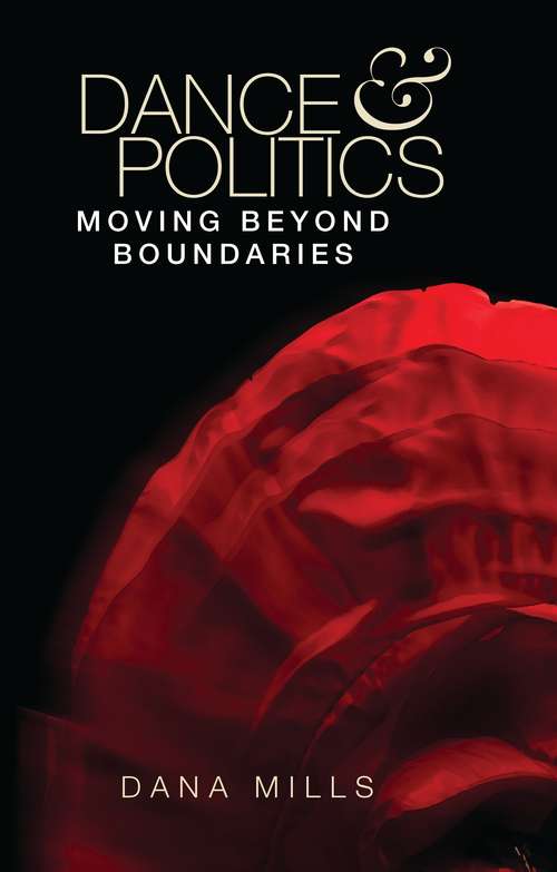 Book cover of Dance and politics: Moving beyond boundaries