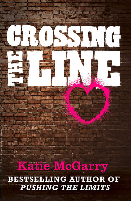 Book cover of Crossing The Line: Pushing The Limits Crossing The Line Dare You To Crash Into You (ePub First edition) (A\pushing The Limits Novel Ser. #2)