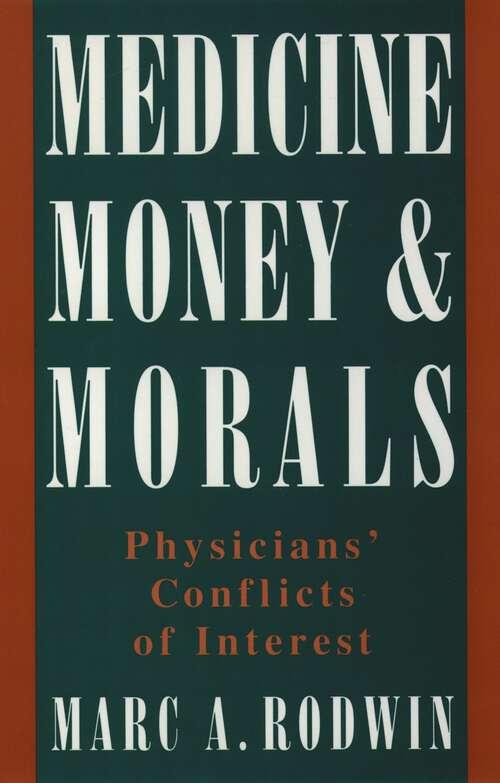 Book cover of Medicine, Money, and Morals: Physicians' Conflicts of Interest