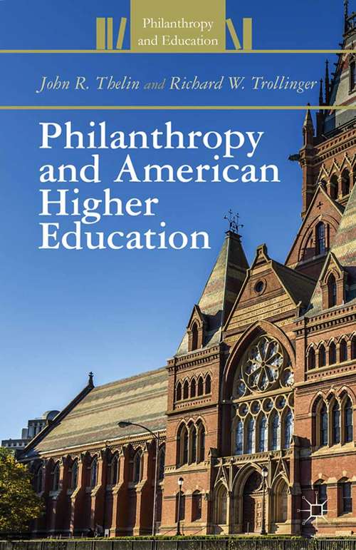 Book cover of Philanthropy and American Higher Education (2014) (Philanthropy and Education)