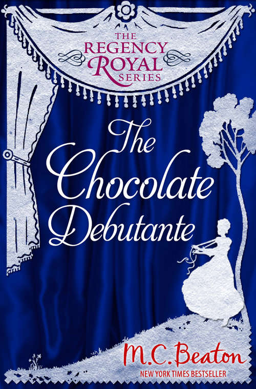 Book cover of The Chocolate Debutante: Regency Royal 17 (Regency Royal #5)