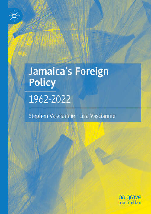 Book cover of Jamaica's Foreign Policy: 1962-2022 (2024)