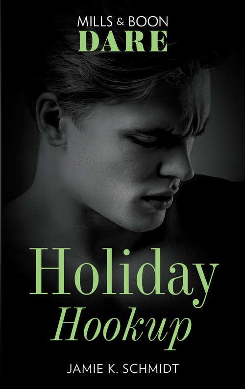 Book cover of Holiday Hookup: Cuffs / Holiday Hookup (ePub edition) (Mills And Boon Dare Ser.)