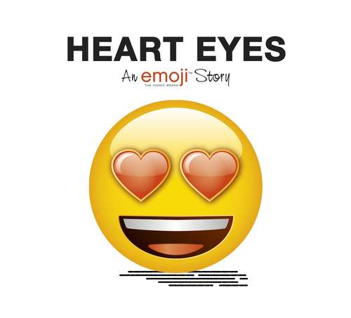 Book cover of Emoji: Heart Eyes (An Official Emoji Story)