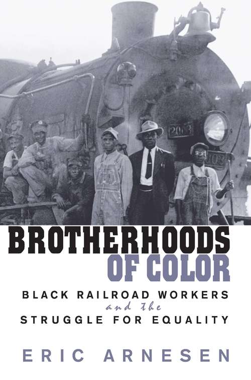 Book cover of Brotherhoods of Color: Black Railroad Workers and the Struggle for Equality