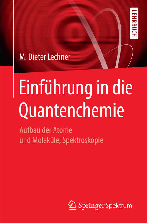 Book cover of Einführung in die Quantenchemie: Aufbau der Atome und Moleküle, Spektroskopie